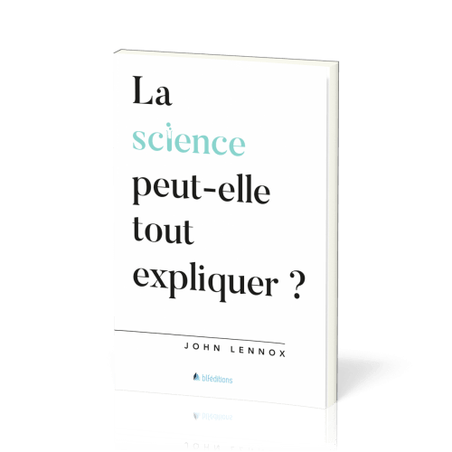 Science peut-elle tout expliquer ? (La)