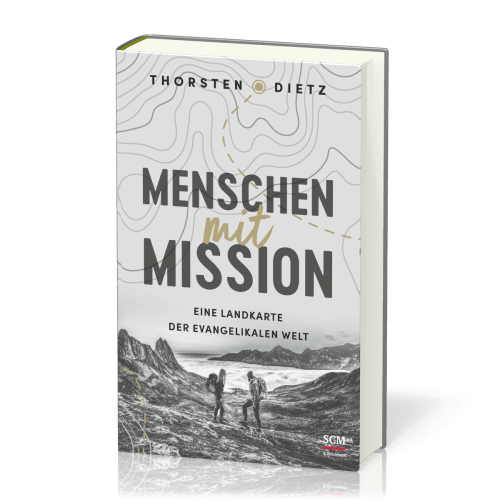 Menschen mit Mission - Eine Landkarte der evangelikalen Welt