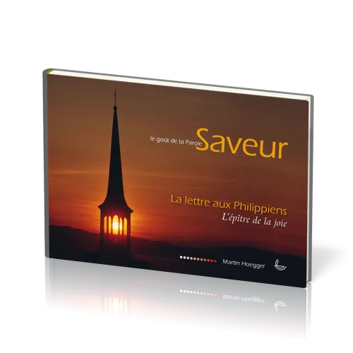 Lettre aux Philippiens, (La) - L'épître de la joie [collection Saveur]
