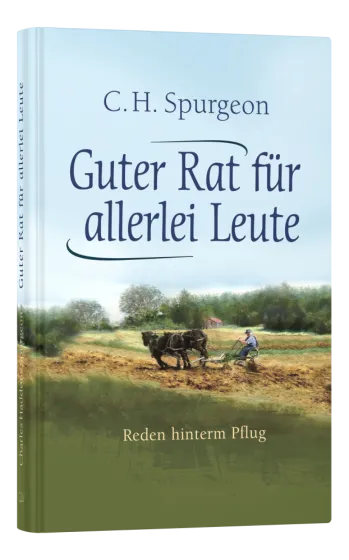 Guter Rat für allerlei Leute - Reden hinterm Pflug