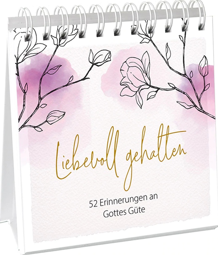 Liebevoll gehalten - Aufstellbuch - 52 Erinnerungen an Gottes Güte