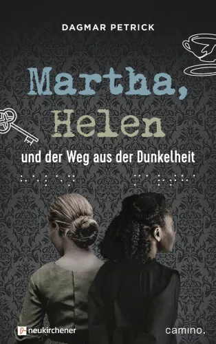 Martha, Helen und der Weg aus der Dunkelheit