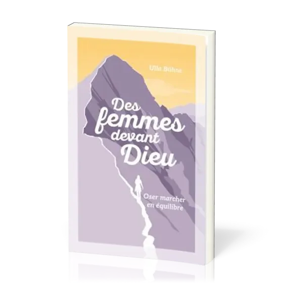 Des femmes devant Dieu - Oser marcher en équilibre
