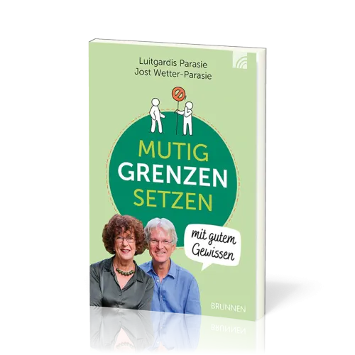 Mutig Grenzen setzen mit gutem Gewissen