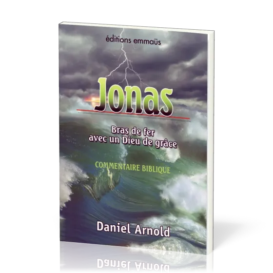 Jonas - bras de fer avec un Dieu de grâce