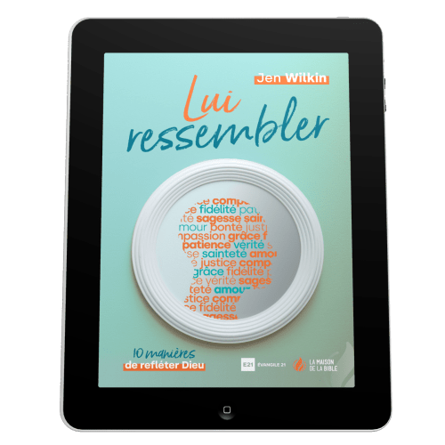 Lui ressembler - 10 manières de refléter Dieu - EBOOK