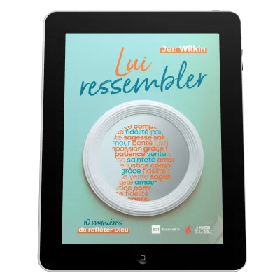 Lui ressembler - 10 manières de refléter Dieu - ePub