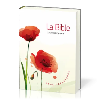 Bible Semeur 2015, gros caractères - couverture semi-souple, coquelicots