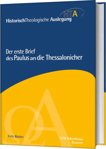 Der erste Brief des Paulus an die Thessalonicher - Historisch Theologische Auslegung (HTA)