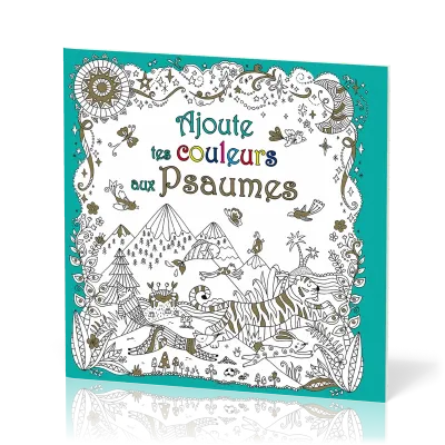 Ajoute tes couleurs aux Psaumes