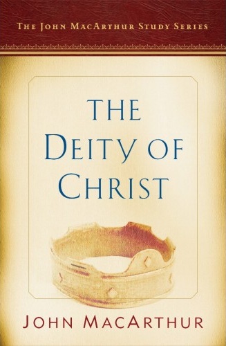 The Deity of Christ -  A John MacArthur Study Series
