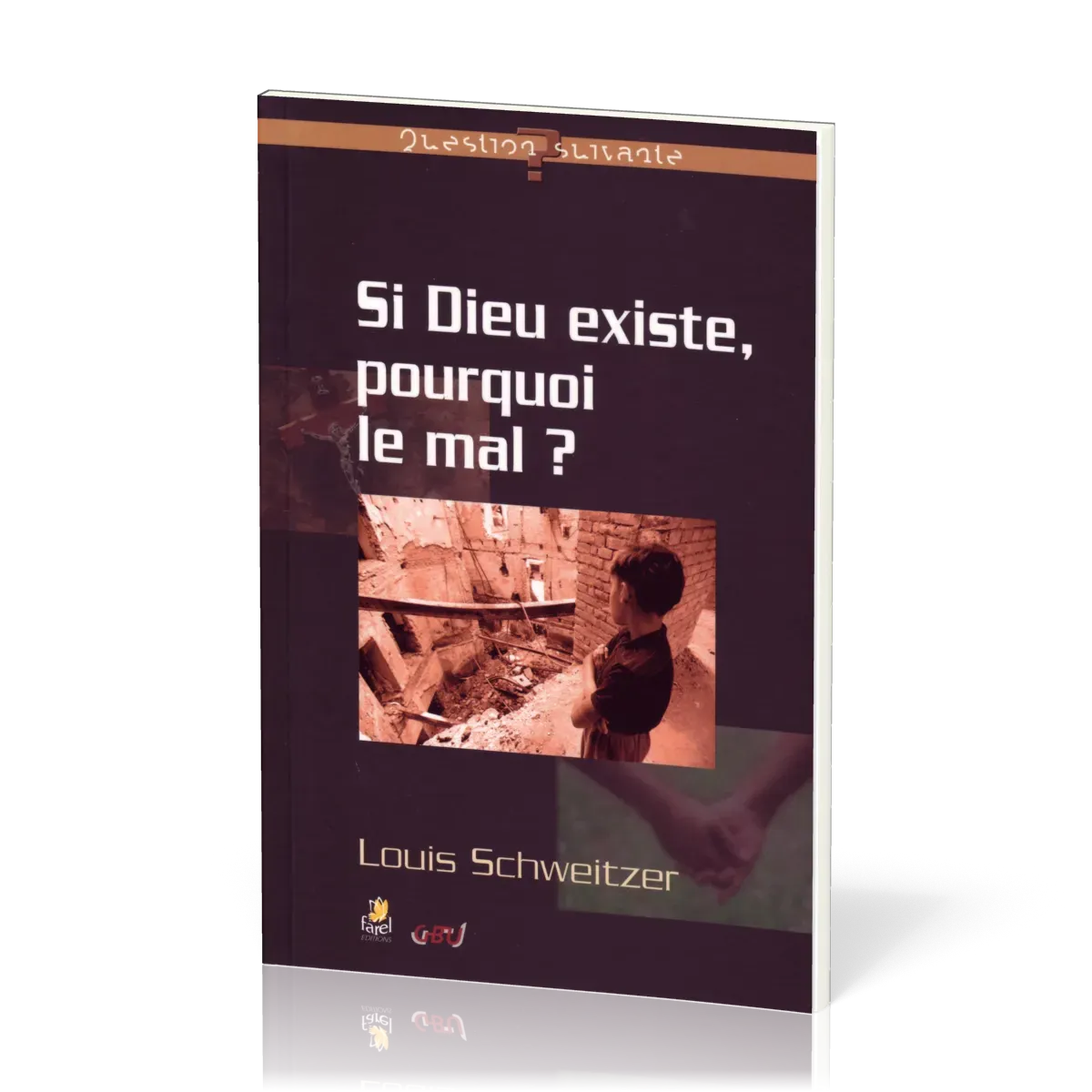 Si Dieu existe, pourquoi le mal?