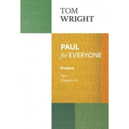 Paul for Everyone: Romans Part 1: Chapters 1-8 (For Everyone Series: New Testament)