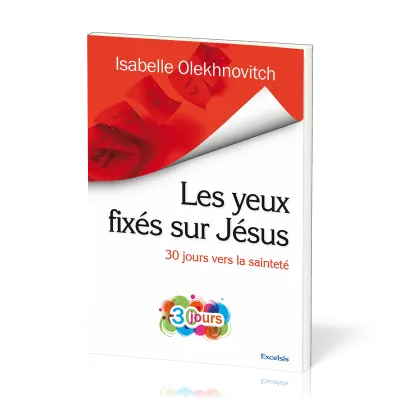 Yeux fixés sur Jésus (Les) - 30 jours vers la sainteté