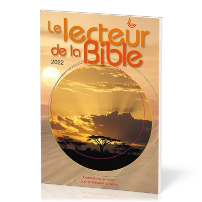 Lecteur de la Bible 2022 (Le) - Commentaires quotidiens pour la méditation et l'action