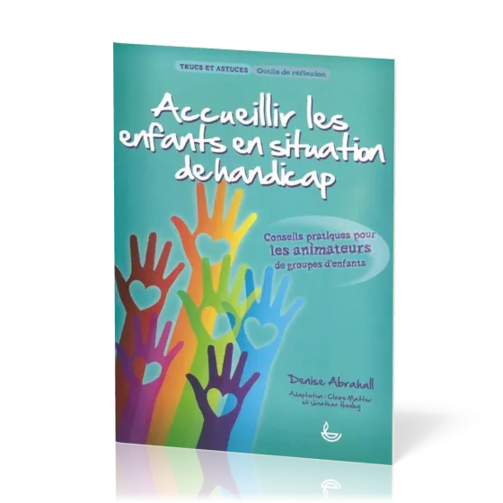 Accueillir les enfants en situation de handicap  - Conseils pratiques pour les animateurs de...