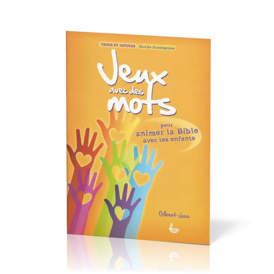 Jeux avec des mots  - Pour animer la Bible avec les enfants [Trucs et astuces, Outils d'animation]