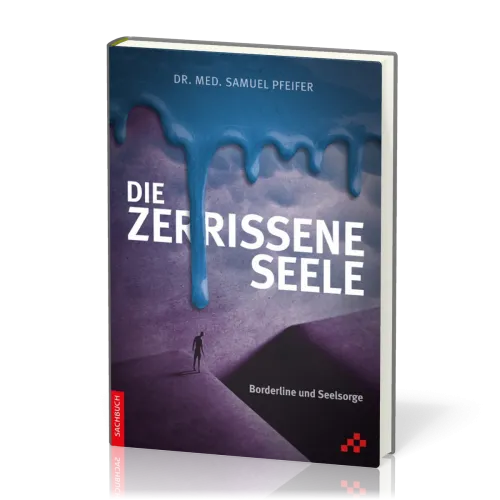 Die zerrissene Seele - Borderline und Seelsorge