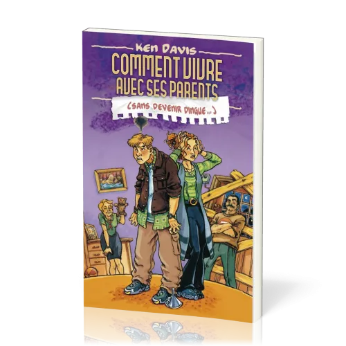 Comment vivre avec ses parents… sans devenir dingue