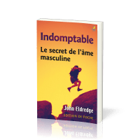 Indomptable - [poche] Le secret de l’âme masculine