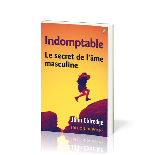 Indomptable - [poche] Le secret de l’âme masculine