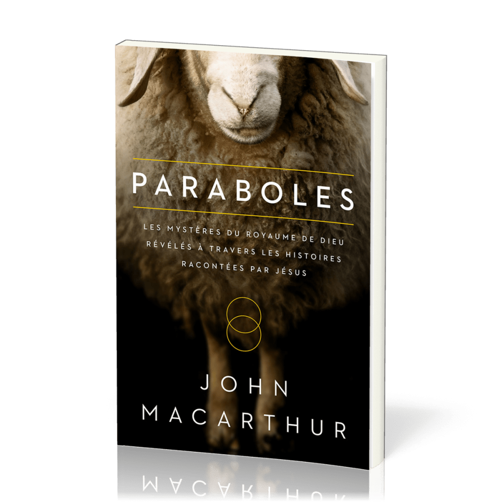 Paraboles - Les mystères du Royaume de Dieu révélés à travers les histoires racontées par Jésus