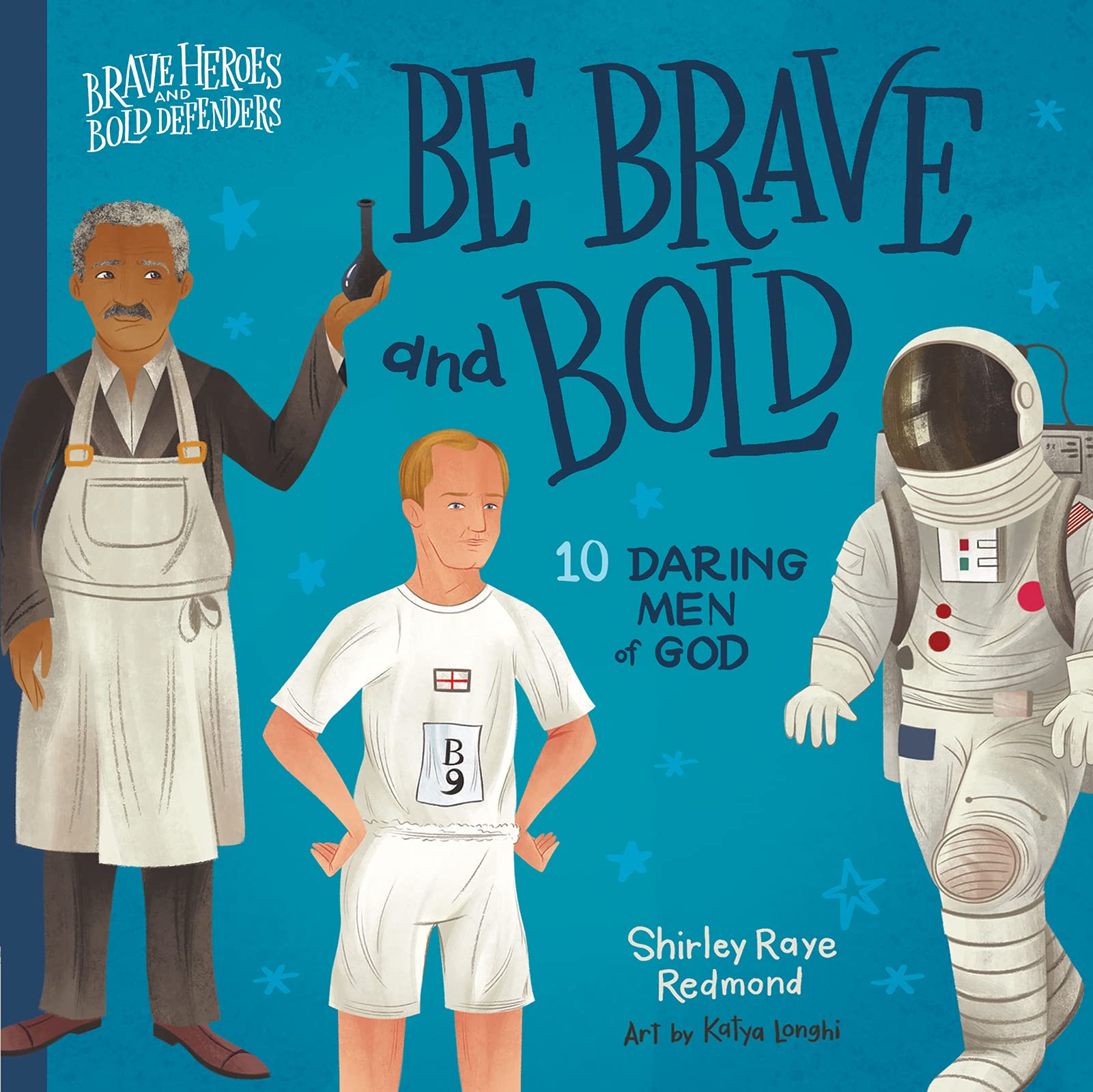 Be Brave and Bold - 10 Daring Men of God