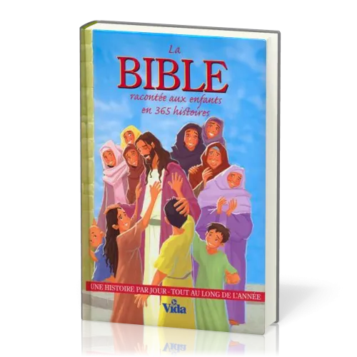 Bible racontée aux enfants en 365 histoires (La) - Une histoire par jour tout au long de l'année