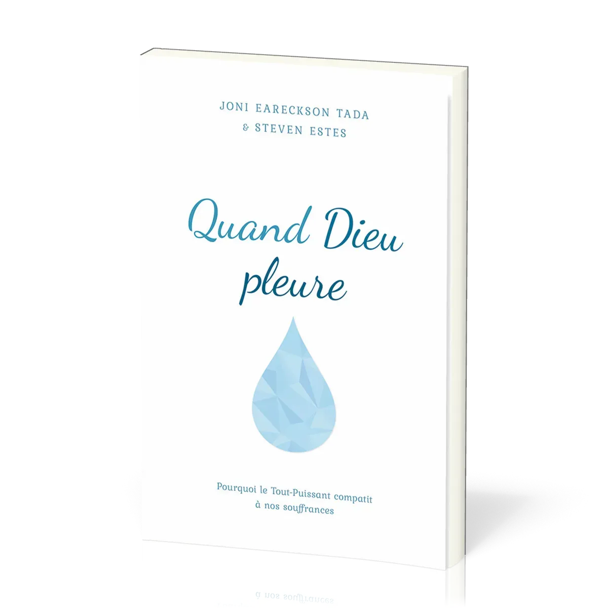 Quand Dieu pleure - Pourquoi le Tout-Puissant compatit à nos souffrances