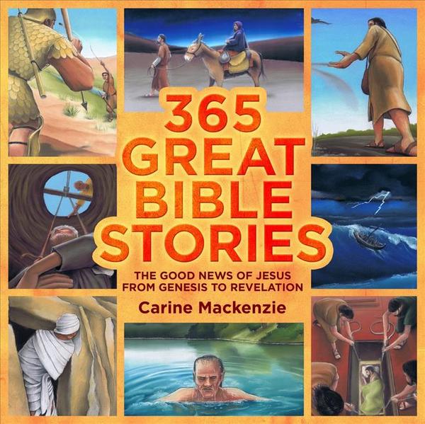 365 Great Bible Stories - The good News of Jesus from Genesis to Revelation