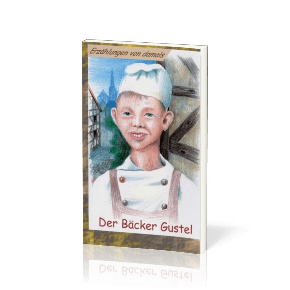 ERZÄHLUNGEN VON DAMALS Der Bäcker Gustel - Fünf Erzählungen