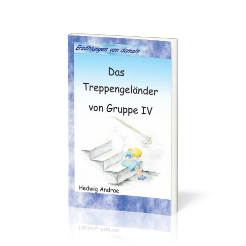 ERZÄHLUNGEN VON DAMALS Das Treppengeländer von Gruppe IV