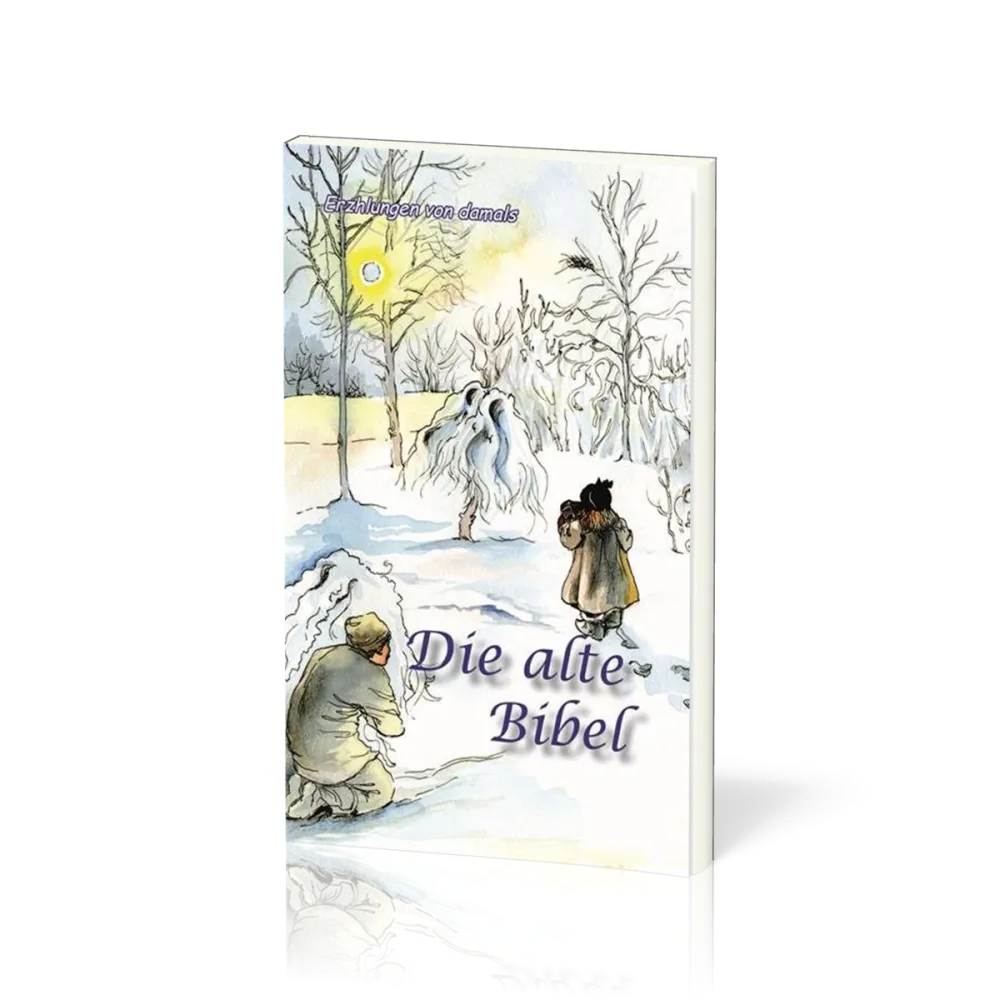 ERZÄHLUNGEN VON DAMALS Die alte Bibel - Vier Erzählungen