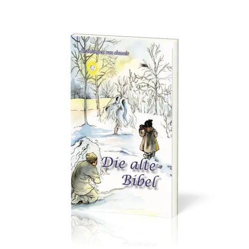 ERZÄHLUNGEN VON DAMALS Die alte Bibel - Vier Erzählungen