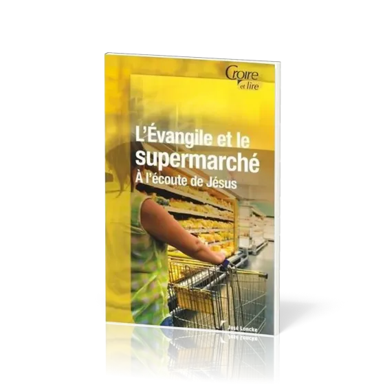 Évangile et le supermarché (L') - À l'écoute de Jésus