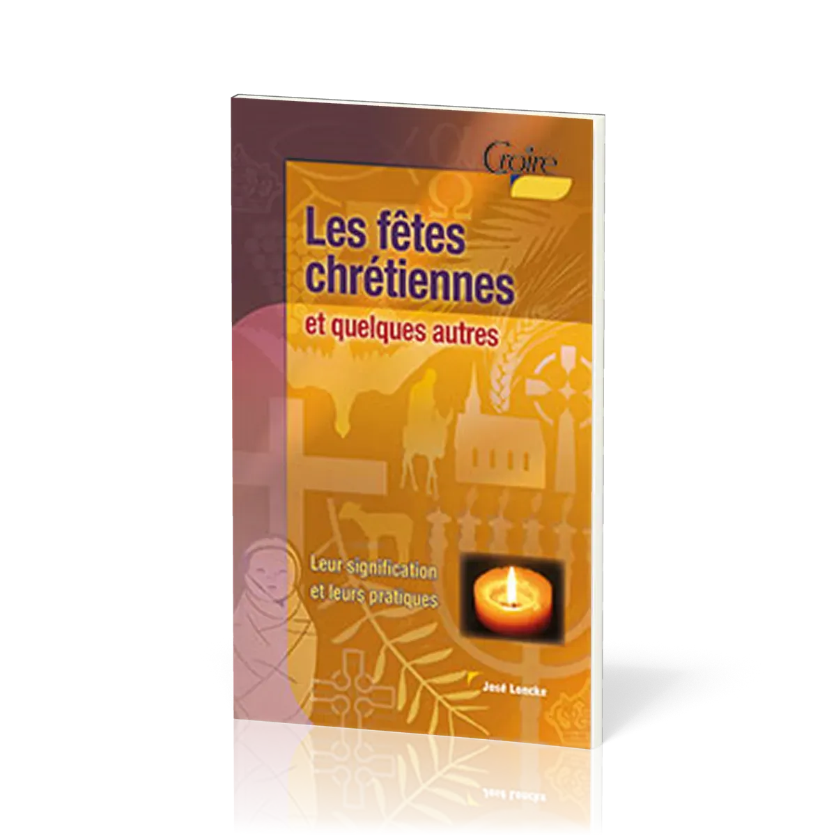 Fêtes chrétiennes et quelques autres (Les)