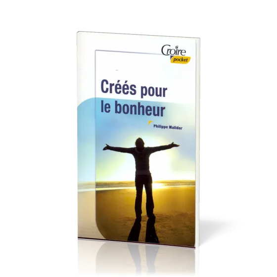 Créés pour le bonheur