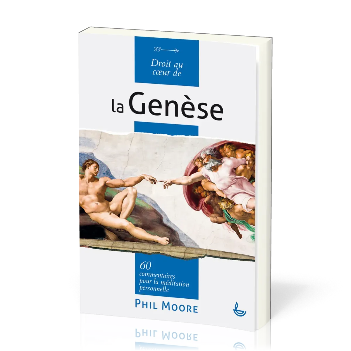 Droit au coeur de la Genèse - 60 commentaires pour la méditation personnelle