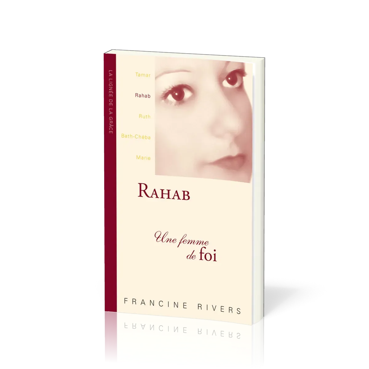 Rahab, une femme de foi - collection La lignée de la grâce