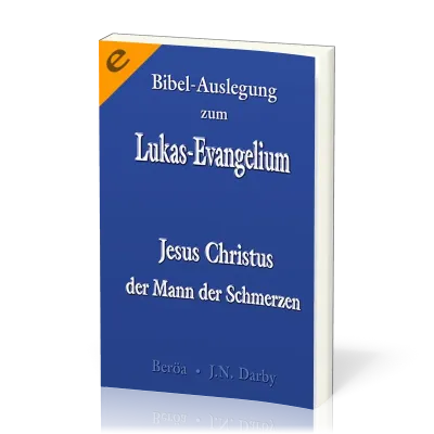 Bibel-Auslegung zum Markus-Evangelium - Jesus Christus - Gottes Diener und Prophet