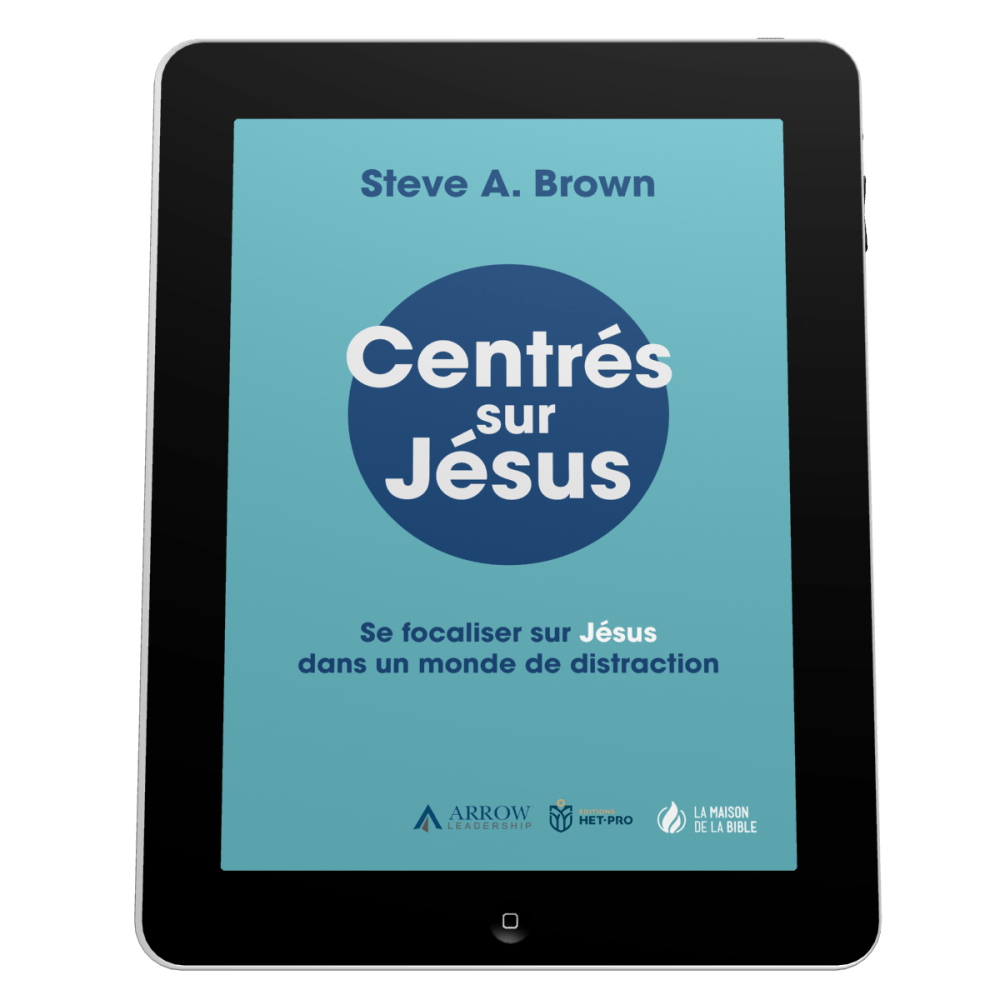 Centrés sur Jésus - Se focaliser sur Jésus dans un monde de distraction - EBOOK