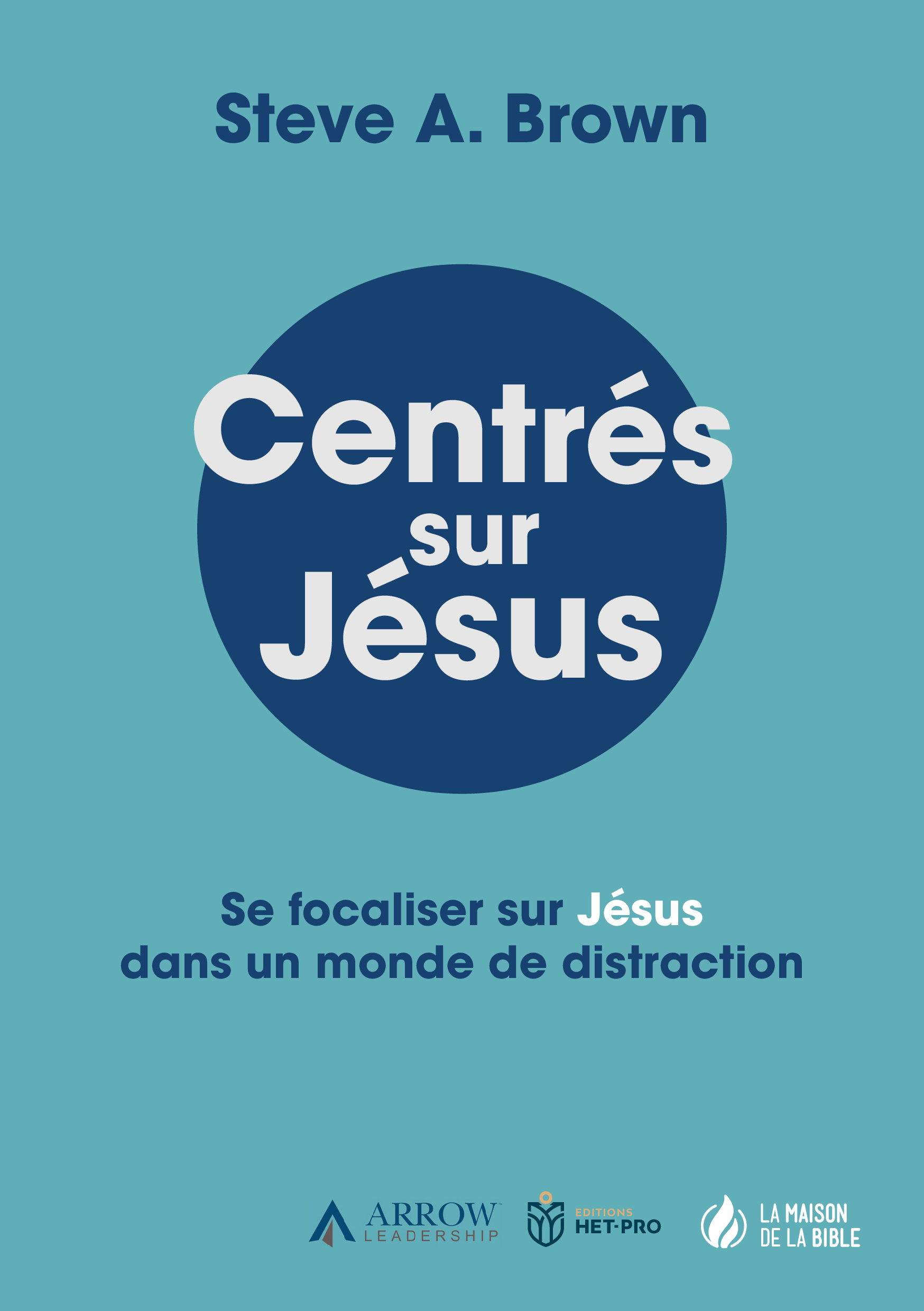 Centrés sur Jésus - Se focaliser sur Jésus dans un monde de distraction - PDF