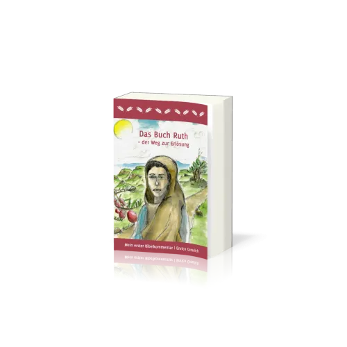Das Buch Ruth - der Weg zur Erlösung - Mein erster Bibelkommentar