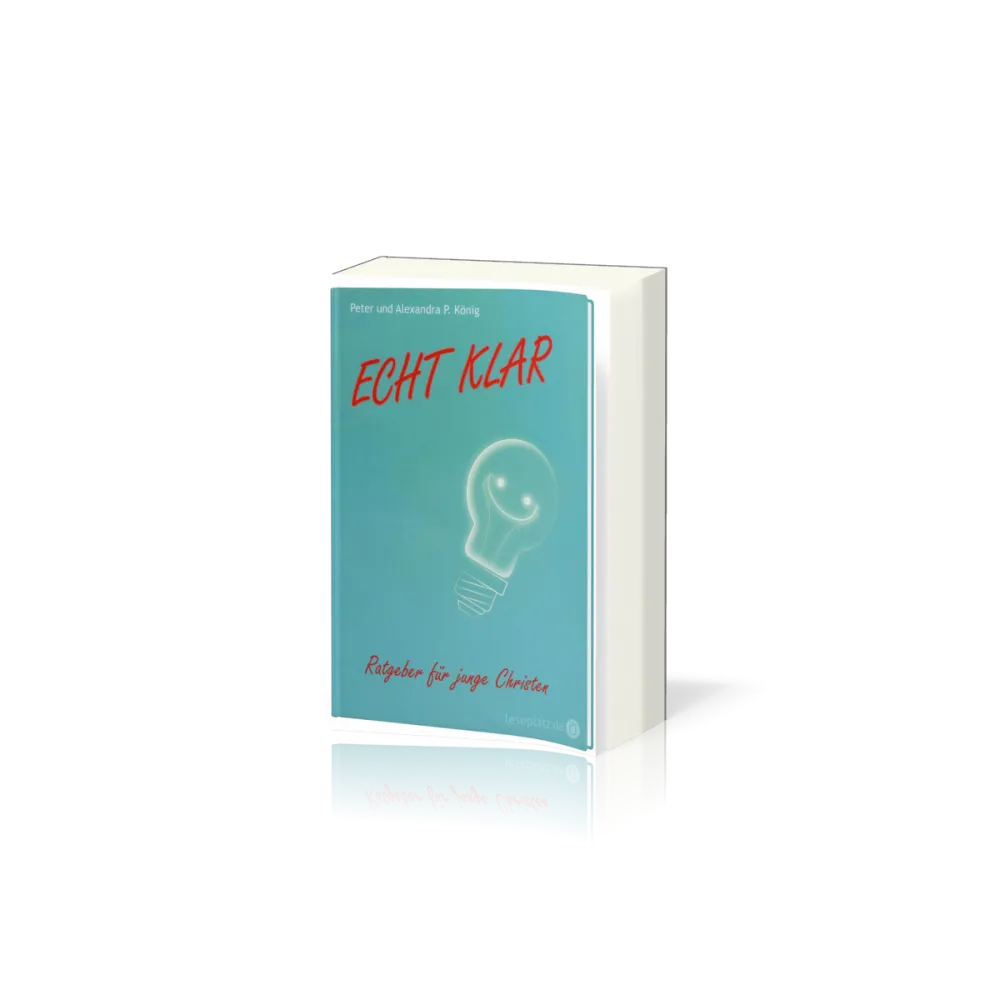 Echt klar - Ratgeber für junge Christen zum Thema Hingabe
