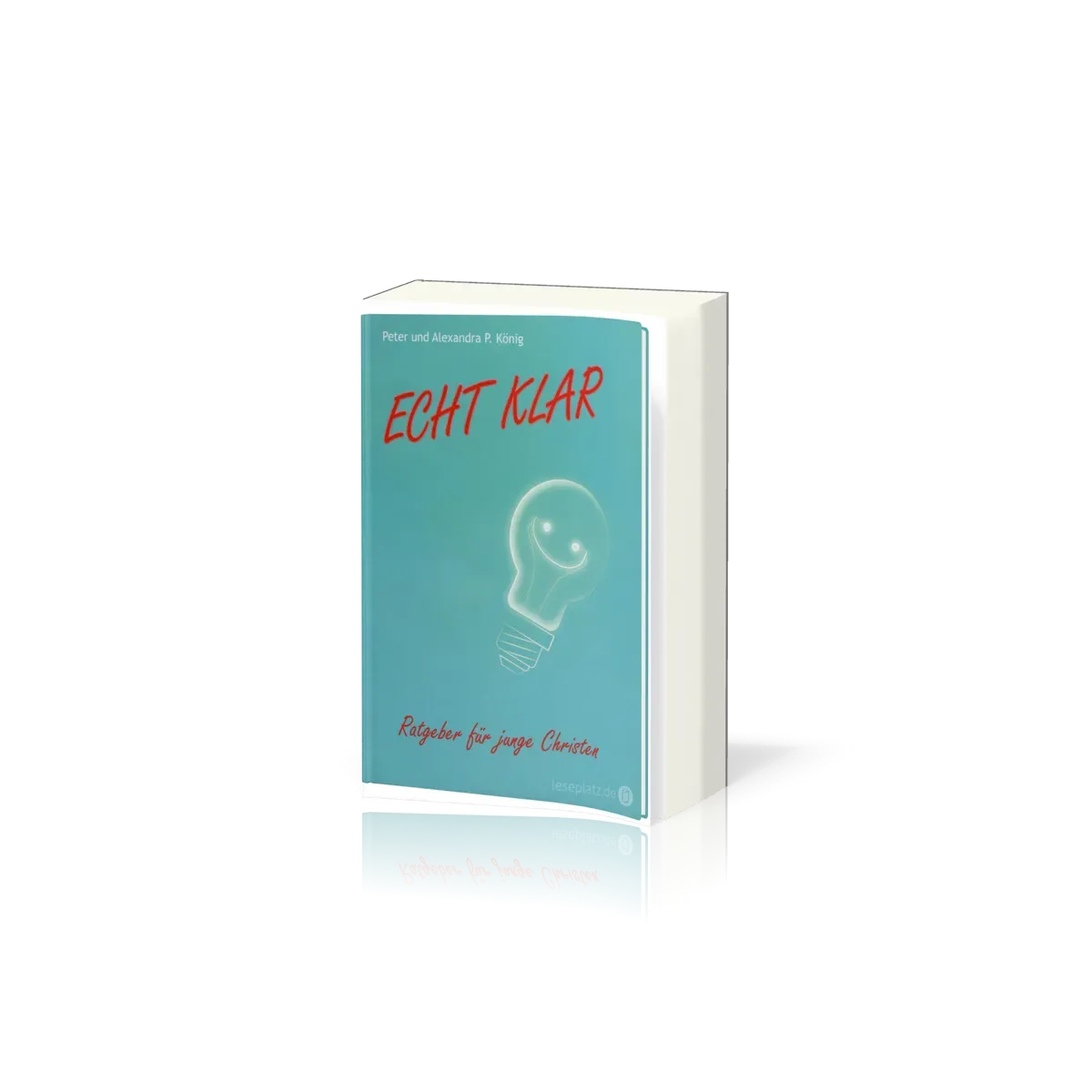 Echt klar - Ratgeber für junge Christen zum Thema Hingabe