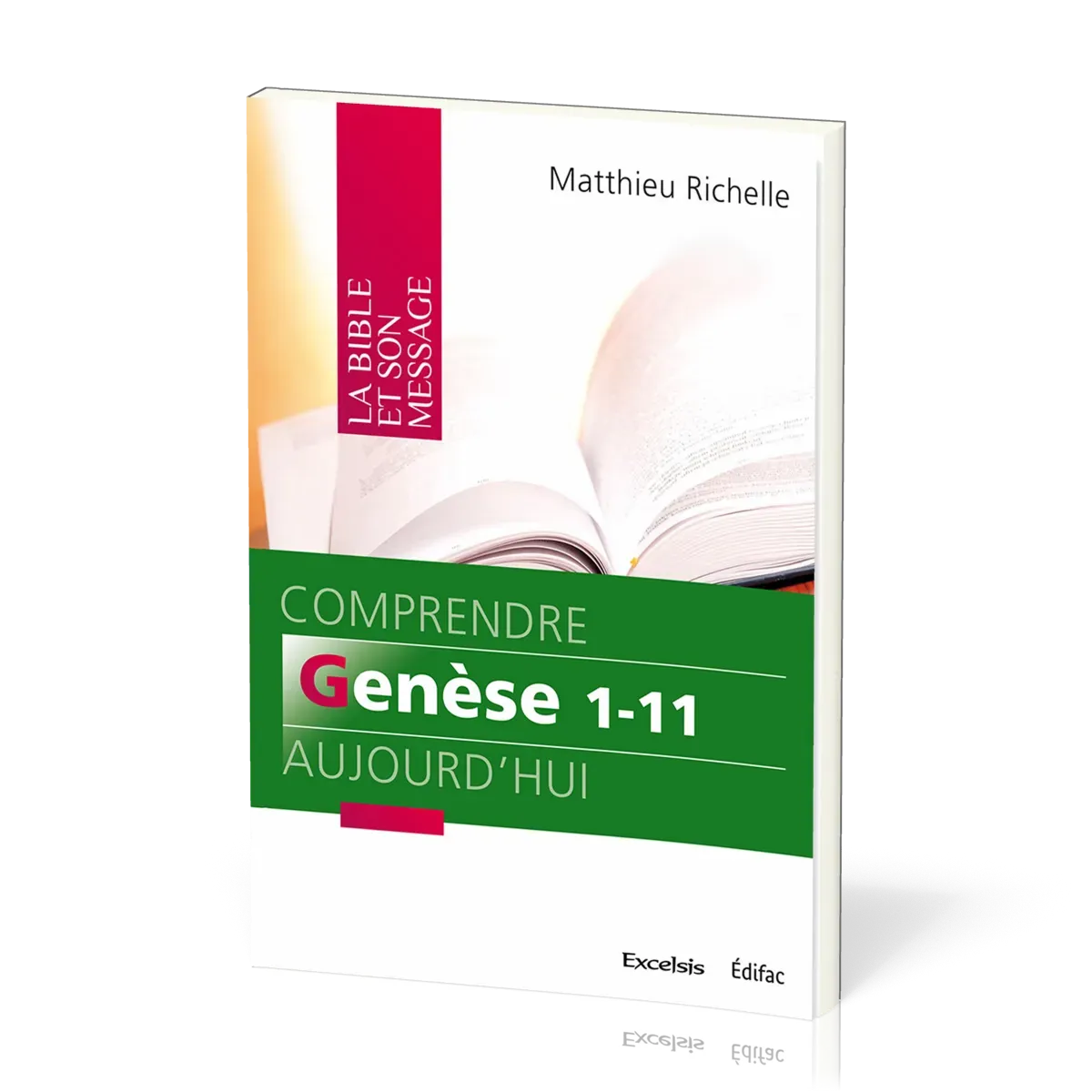 Comprendre Genèse 1-11 aujourd'hui - [coll. La Bible et son message]