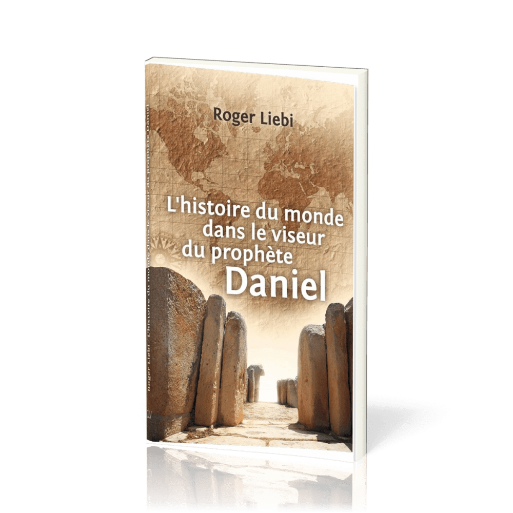 Histoire du monde dans le viseur du prophète Daniel (L')