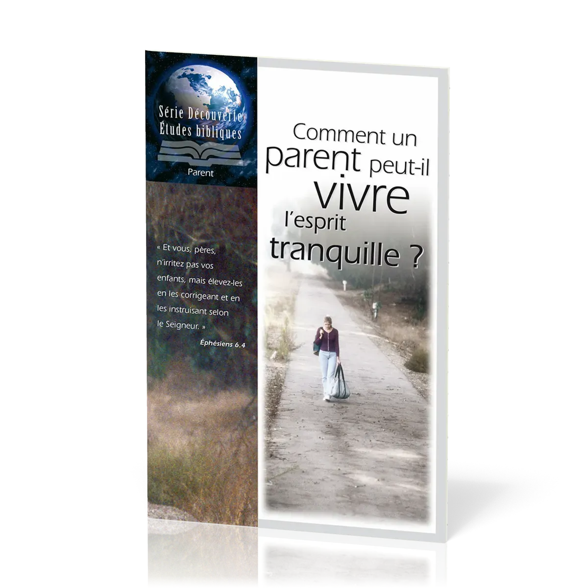 Comment un parent peut-il vivre l'esprit tranquille? - Série Découverte Études bibliques