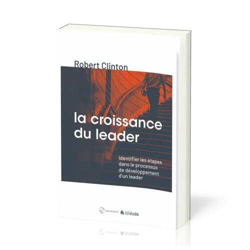 Croissance du leader (La) - Identifier les étapes dans le processus [coll. BLF Studia]