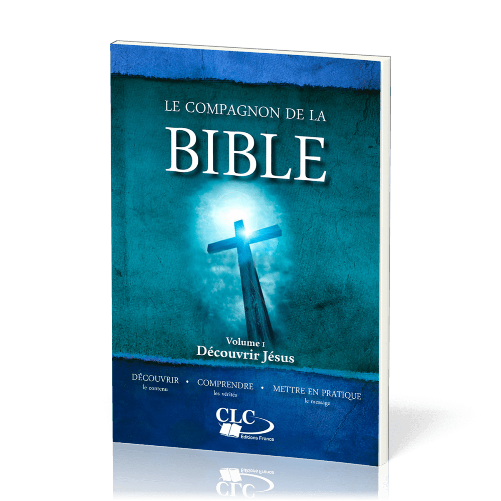 Compagnon de la Bible (Le) - volume 1, Découvrir Jésus